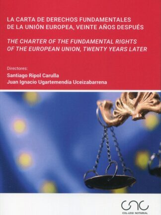 Carta de derechos fundamentales de la Unión Europea, veinte años después The charter of the fundamental rights of the European Union, twenty years later