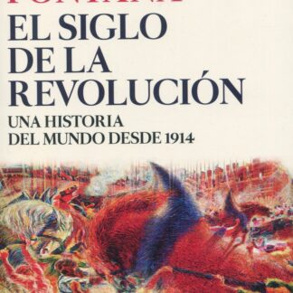 El siglo de la revolución. Una historia del mundo desde 1914