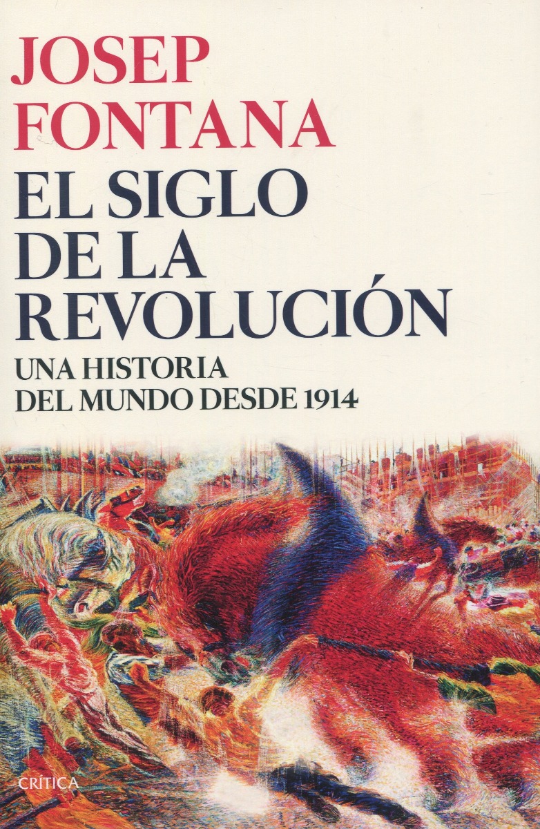 El siglo de la revolución. Una historia del mundo desde 1914 -0