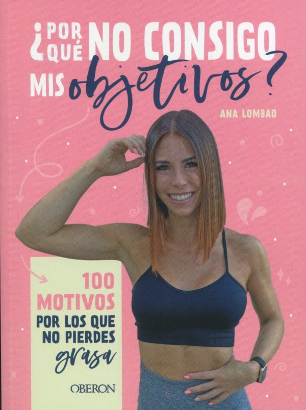 ¿Por qué no consigo mis objetivos? 100 motivos por los que no pierdes grasa-0