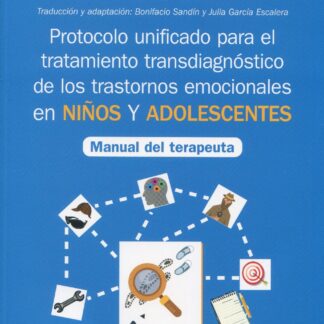 Protocolo unificado para el tratamiento transdiagnóstico de los trastornos emocionales en niños y adolescentes. Manual del terapeuta