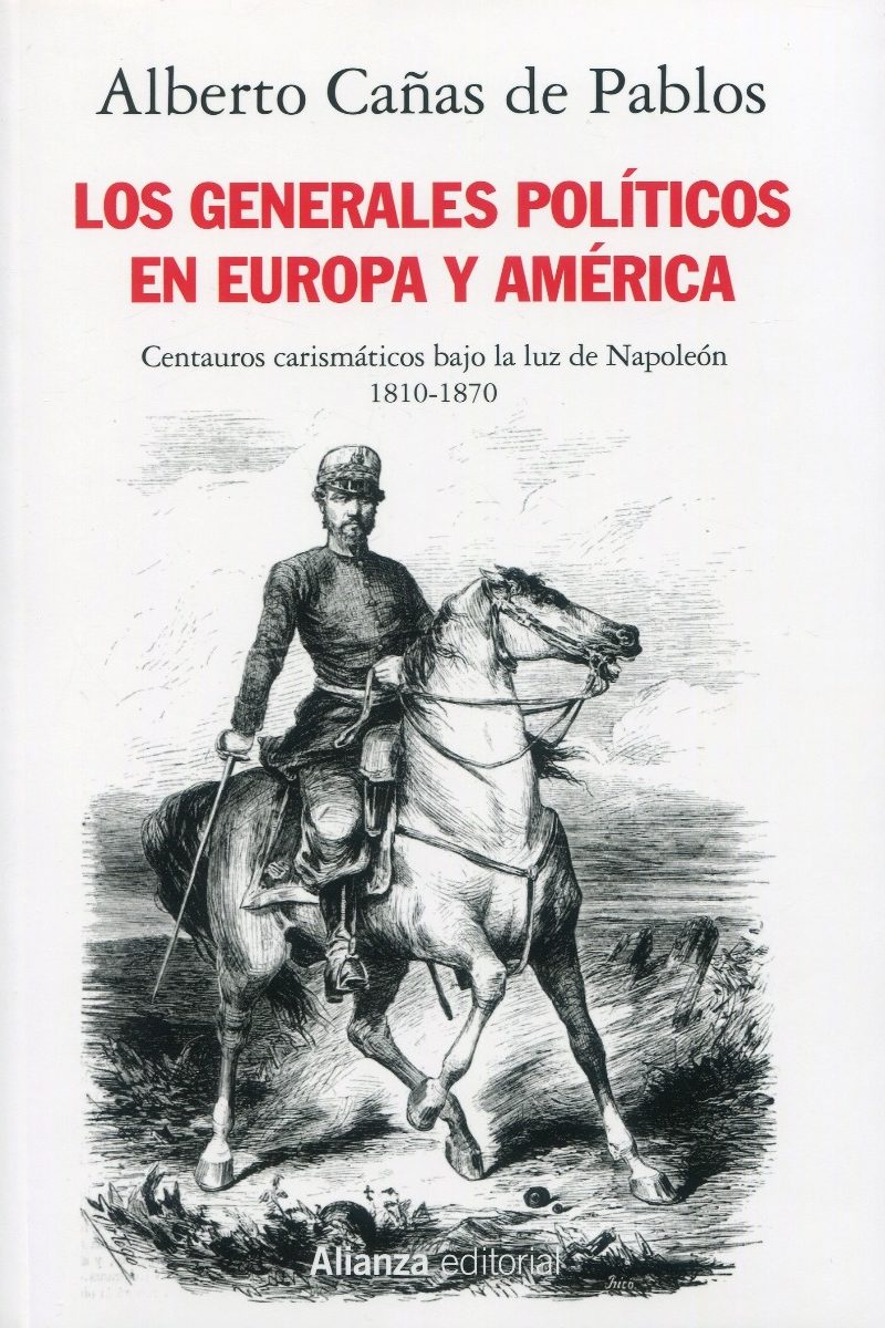 Los generales políticos en Europa y América (1810-1870). centauros carismáticos bajo la luz de Napoleón-0