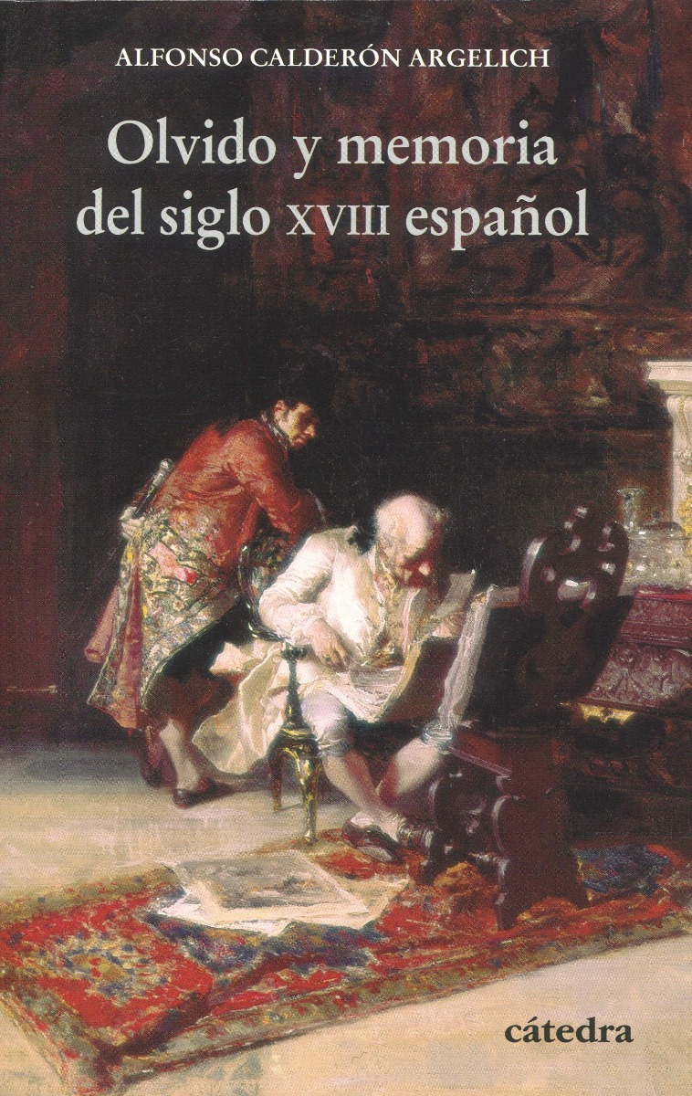 Olvido y memoria del siglo XVIII español -0