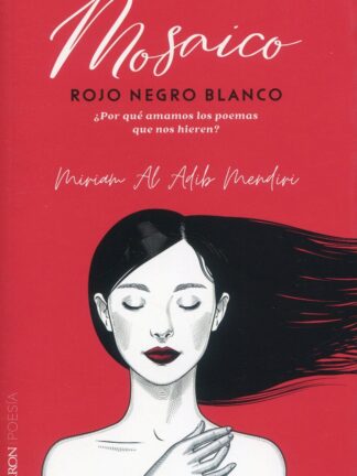 Mosaico rojo negro blanco. ¿Por qué amamos los poemas que nos hieren?
