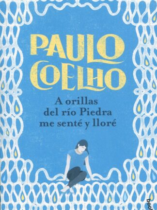 A orillas del río Piedra me senté y lloré