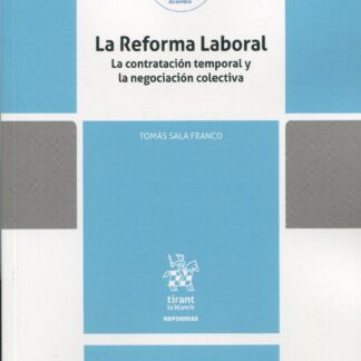 La Reforma Laboral. La contratación temporal y la negociación colectiva