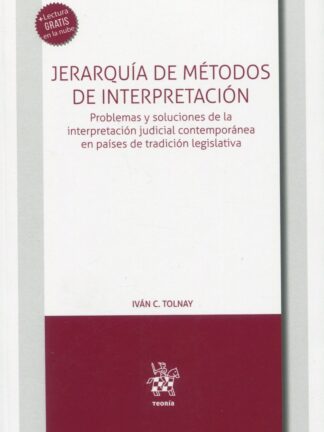 Jerarquía de métodos de interpretación. Problemas y soluciones de la interpretación judicial contemporánea en países de tradición legislativa