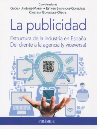 La publicidad. Estructura de la industria en España. Del cliente a la agencia (y viceversa)