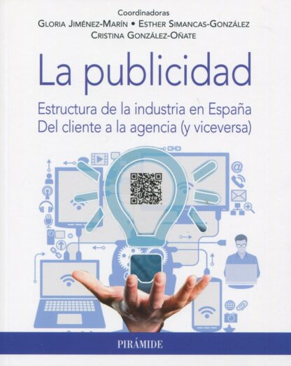 La publicidad. Estructura de la industria en España. Del cliente a la agencia (y viceversa)