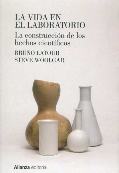 Vida en el laboratorio. La construcción de los hechos científicos