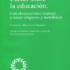 Cartas sobre la educación. Con observaciones respecto a temas religiosos y metafísicos