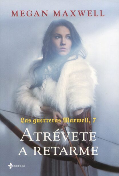 Atrévete a retarme. Las guerreras Maxwell, 7