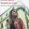 Madrid me mata. Diario de mi despertar en una gran ciudad -0