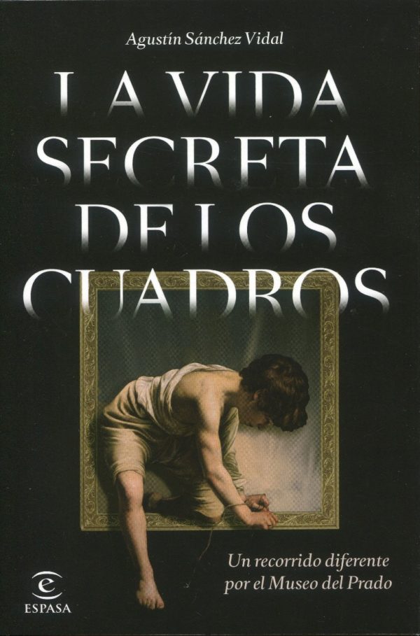 La vida secreta de los cuadros. Un recorrido diferente por el Museo del Prado -0