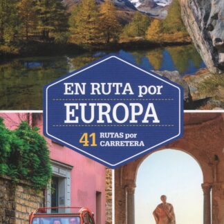 En ruta por Europa. 41 rutas por carretera