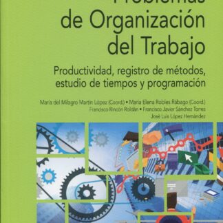 Problemas de Organización del Trabajo. Productividad, registro de métodos, estudio de tiempos y programación
