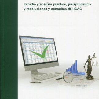 Ley y reglamento de auditoría de cuentas. Estudio y análisis práctico, jurisprudencia y consultas del ICAC