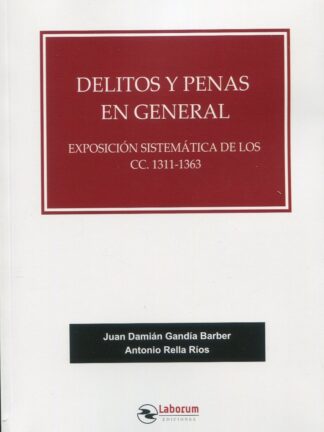 Delitos y penas en general. Exposición sistemática de los CC. 1311-1363