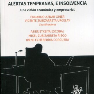 Planes de reestructuración, alertas tempranas, e insolvencia. Una visión económica y empresarial