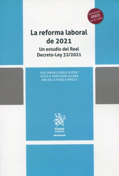La reforma laboral de 2021. Un estudio del Real Decreto-Ley 32/2021