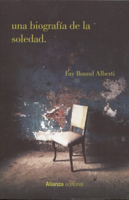 Una biografía de la soledad. Historia de una emoción