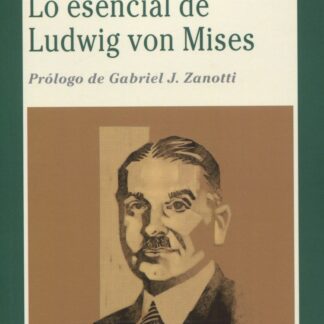 Lo esencial de Ludwig von Mises