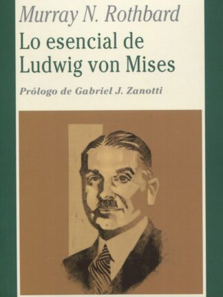 Lo esencial de Ludwig von Mises