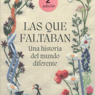 Las que faltaban. Una historia del mundo diferente