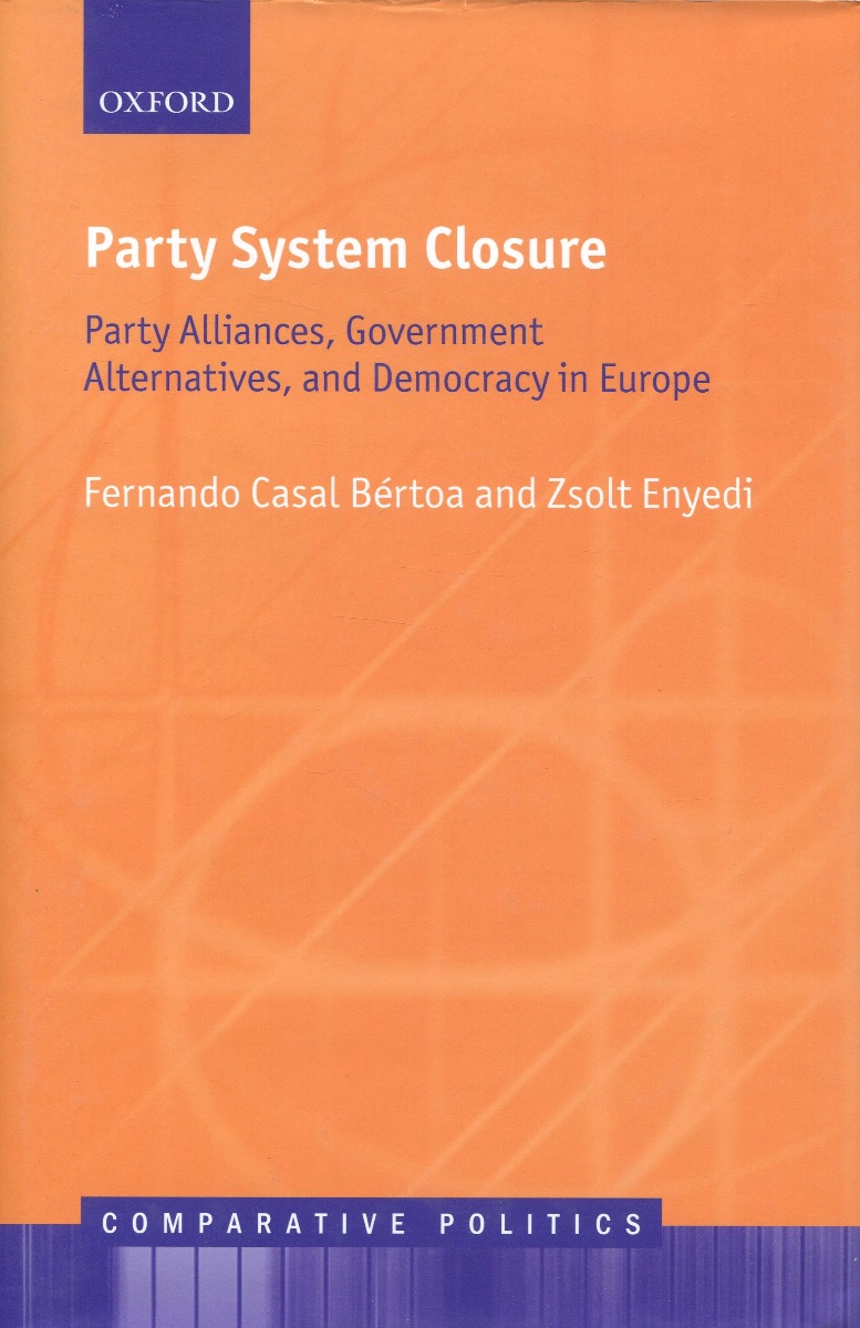 Party System Closure. Party Alliances, Government Alternatives, and Democracy in Europe -0