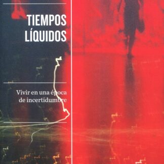 Tiempos líquidos. Vivir en época de incertidumbre