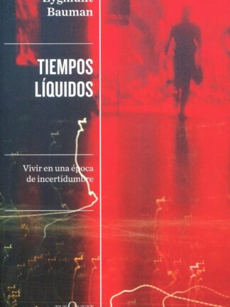 Tiempos líquidos. Vivir en época de incertidumbre