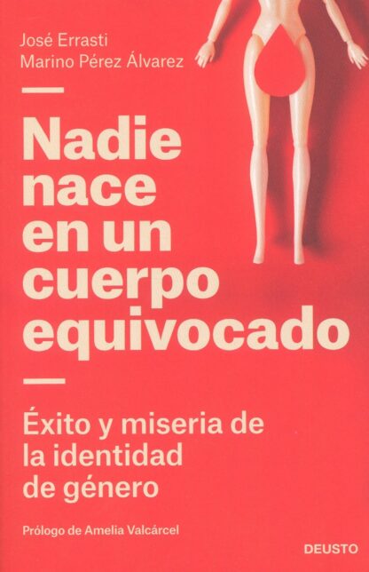 Nadie nace en un cuerpo equivocado. Éxito y miseria de la identidad de género