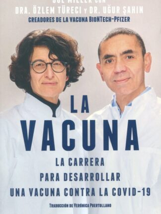 La vacuna. La carrera para desarrollar una vacuna contra la COVID-19