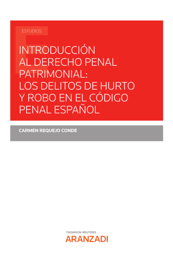Introducción al derecho penal patrimonial: los delitos de huerto y robo en el código penal español-0