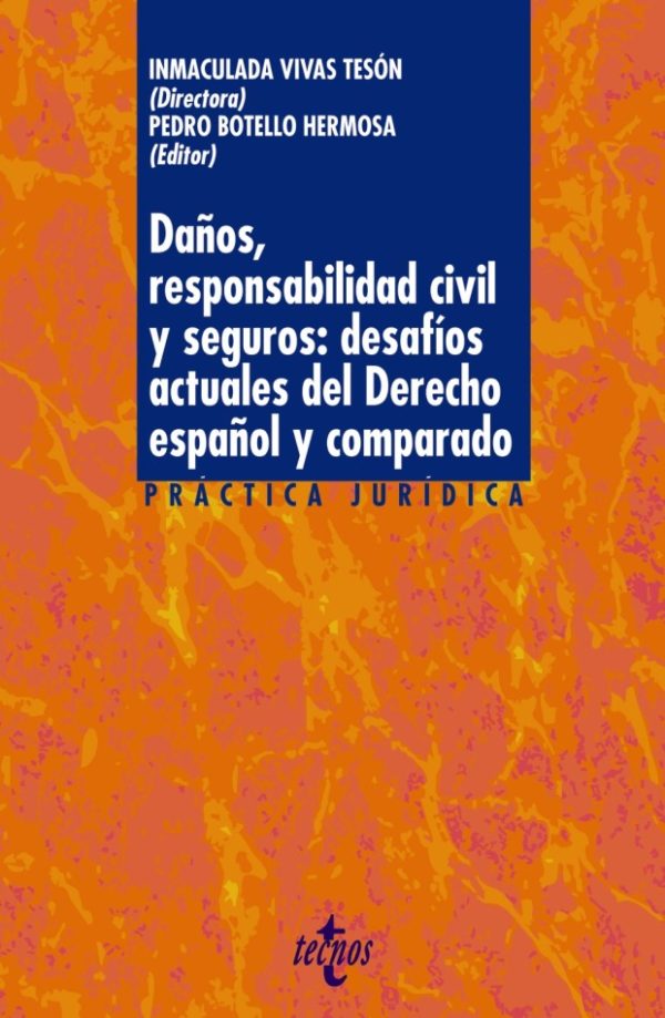 Daños, responsabilidad civil y seguros: desafíos actuales del derecho español y comparado -0