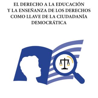El derecho a la educación y la enseñanza de los derechos como llave de la ciudadanía democrática