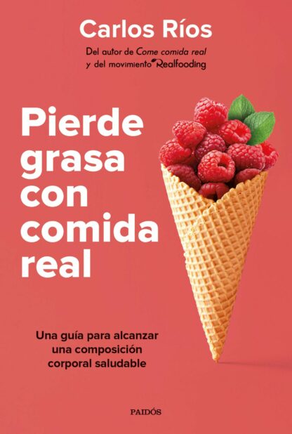 Pierde grasa con comida real Una guía para alcanzar una composición corporal saludable