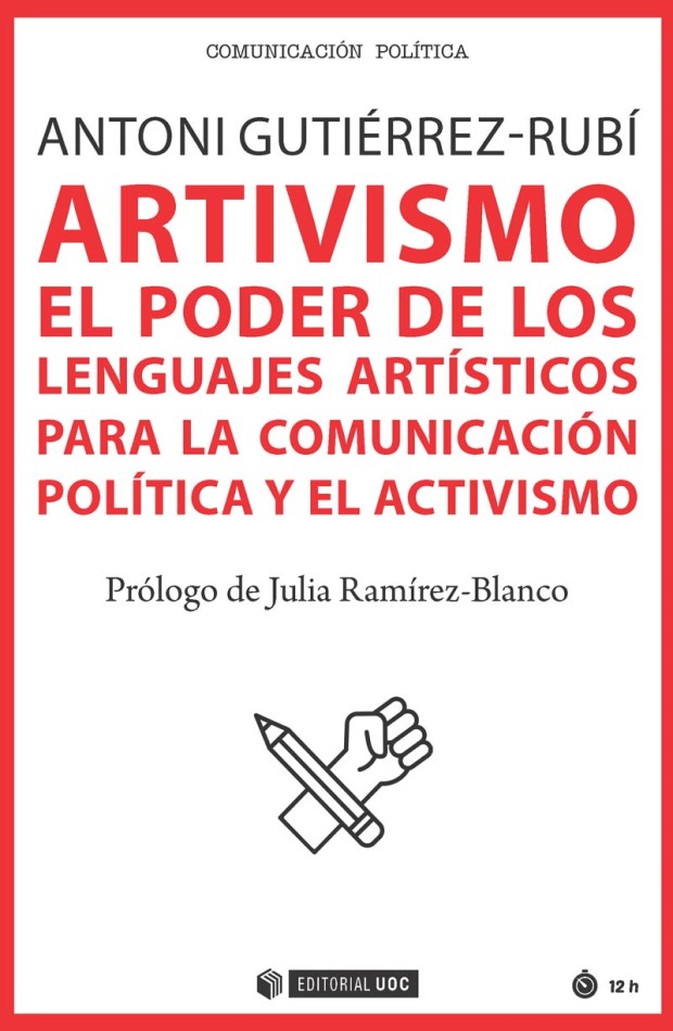 Artivismo. El poder de los lenguajes artísticos para la comunicación política y el activismo -0