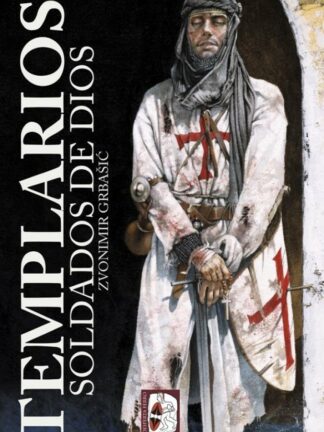 Templarios. Soldados de Dios