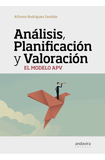 Análisis, planificación y valoración. El modelo APV