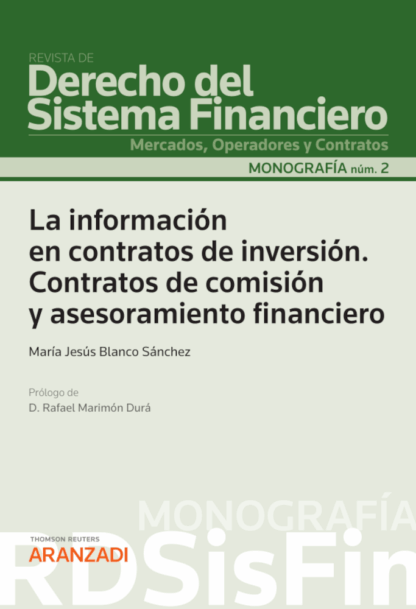 La información en contratos de inversión. Contratos de comisión y asesoramiento financiero (Monografía revista de derecho del sistema financiero 2021)