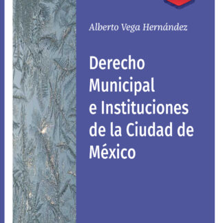 Derecho municipal e instituciones de la Ciudad de México