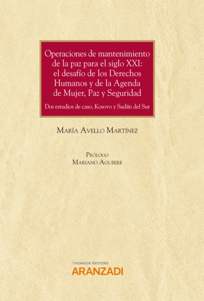 Operaciones de mantenimiento de la paz para el siglo XXI: el desafío de los derechos humanos y de la agenda de mujer, paz y seguridad (cuaderno núm. 49, 1/2022. Tribunal Constitucional)