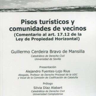 Pisos turísticos y comunidades de vecinos. Comentario al artículo 17.12  de la ley de propiedad horizontal