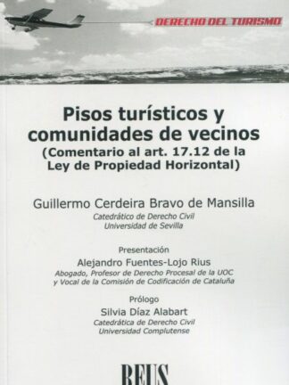 Pisos turísticos y comunidades de vecinos. Comentario al artículo 17.12  de la ley de propiedad horizontal