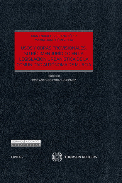 Usos y obras provisionales, su régimen jurídico en la legislación urbanística de la Comunidad Autónoma de Murcia