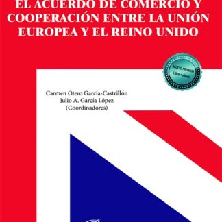 El acuerdo de comercio y cooperación entre la Unión Europea y el Reino Unido