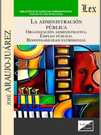 Administración Pública. Organización administrativa, empleo público. Responsabilidad Patrimonial