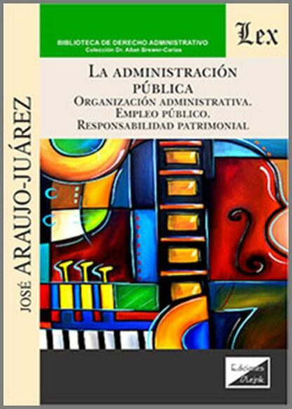 Administración Pública. Organización administrativa, empleo público. Responsabilidad Patrimonial