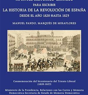 Apuntes histórico-críticos para escribir la historia de la revolución de España desde el año 1820 hasta 1823. Conmemorac